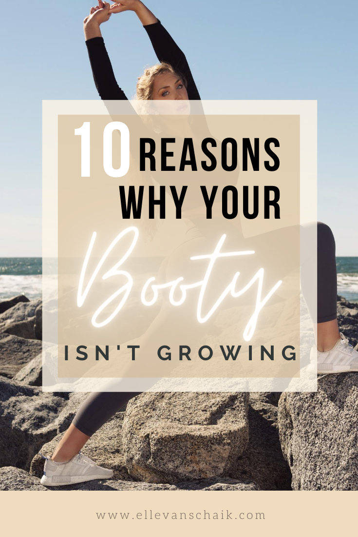 10 Reasons Why Your Booty is Not Growing