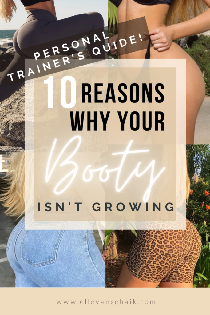 10 Reasons Why Your Booty is Not Growing - Elle VanSchaik